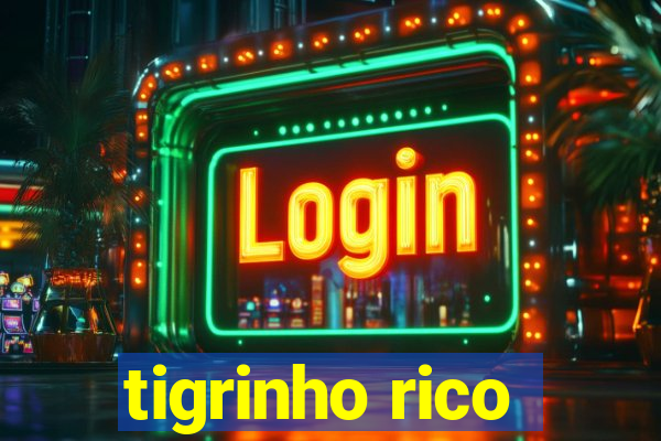 tigrinho rico