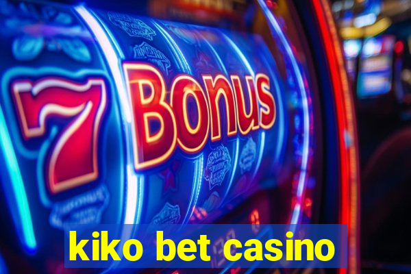 kiko bet casino