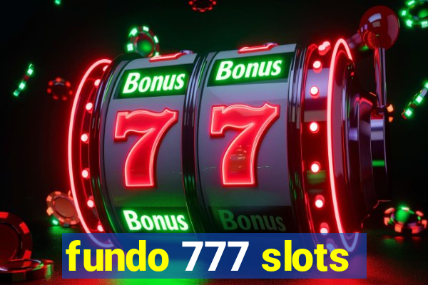 fundo 777 slots