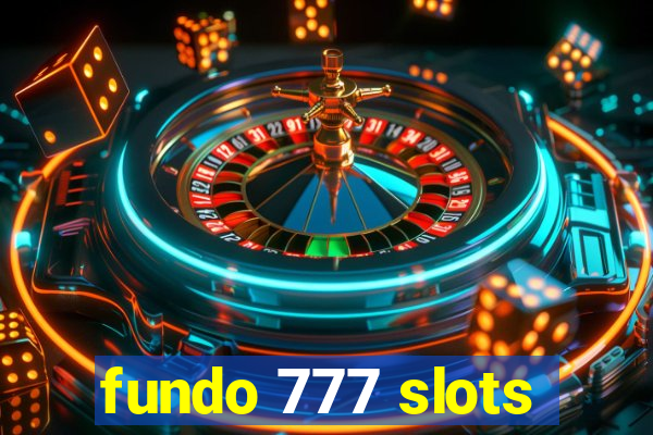 fundo 777 slots