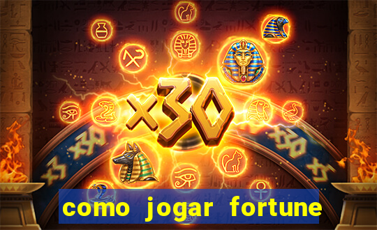 como jogar fortune tiger e ganhar