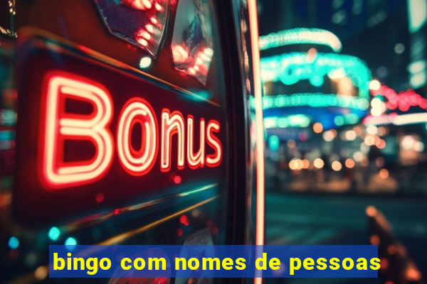 bingo com nomes de pessoas