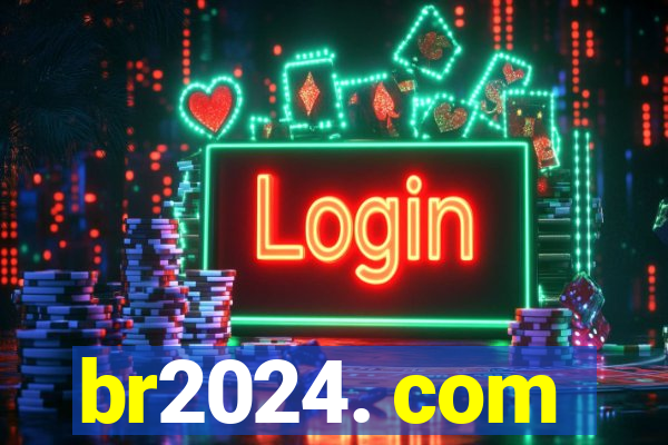 br2024. com