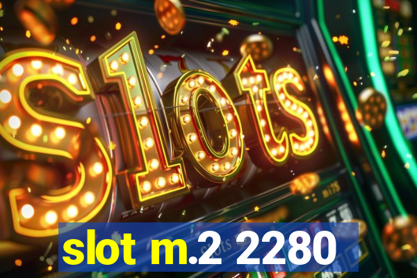 slot m.2 2280