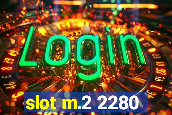 slot m.2 2280