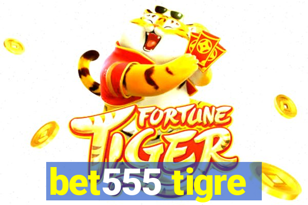 bet555 tigre