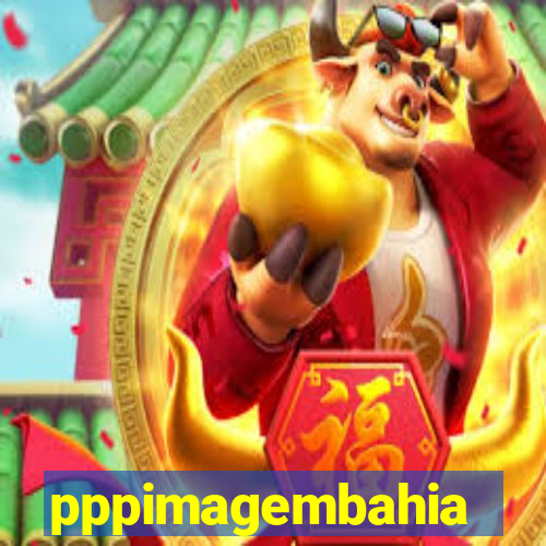 pppimagembahia