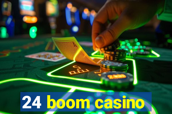 24 boom casino