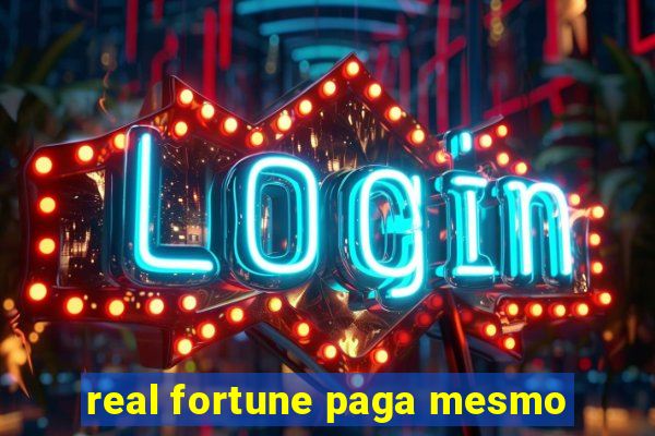 real fortune paga mesmo