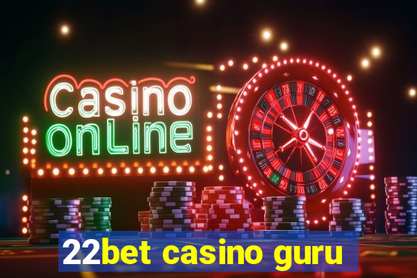 22bet casino guru