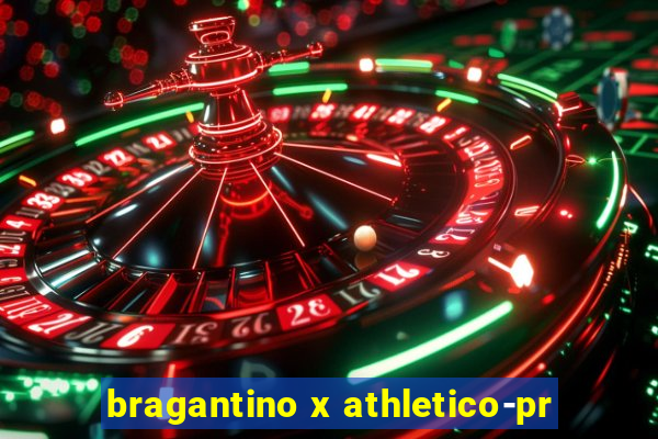 bragantino x athletico-pr