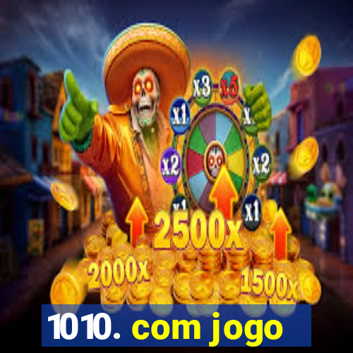 1010. com jogo