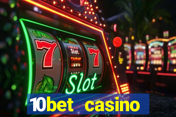 10bet casino welcome bonus