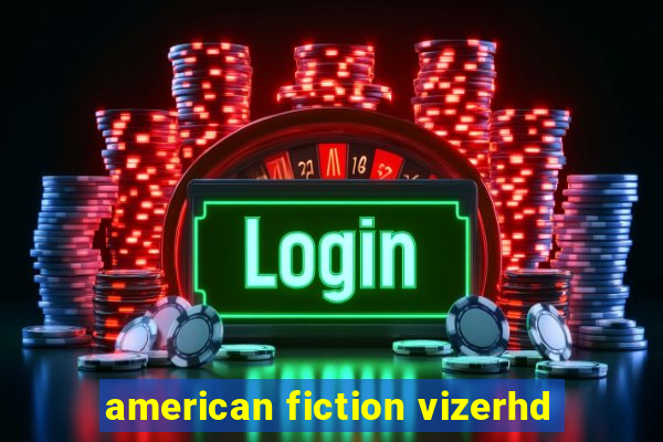 american fiction vizerhd