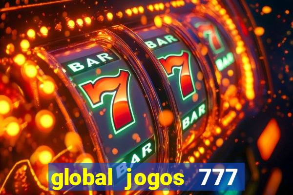 global jogos 777 paga mesmo