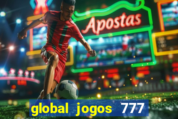 global jogos 777 paga mesmo