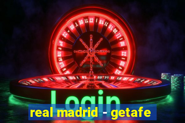 real madrid - getafe