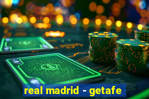 real madrid - getafe