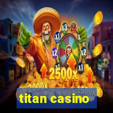 titan casino