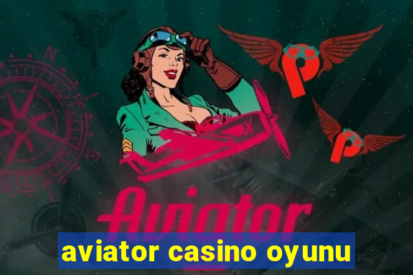 aviator casino oyunu