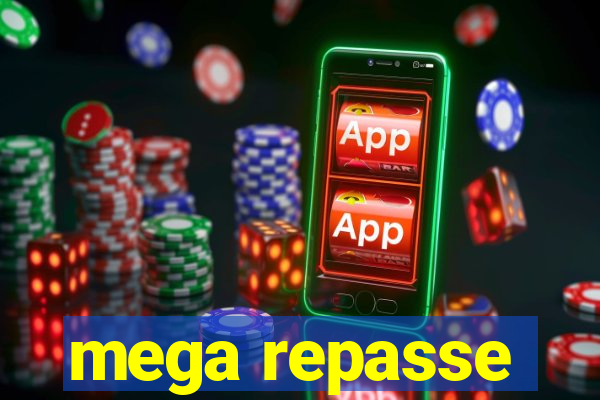 mega repasse