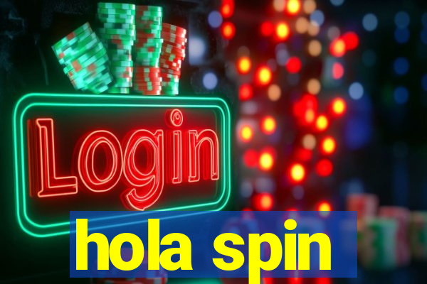 hola spin