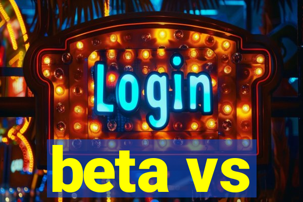 beta vs