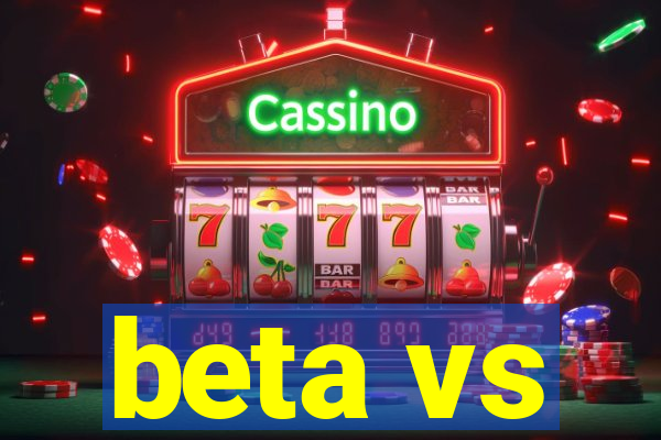 beta vs