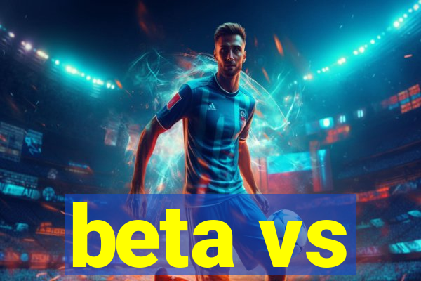 beta vs