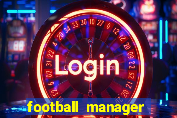 football manager 2018 crack