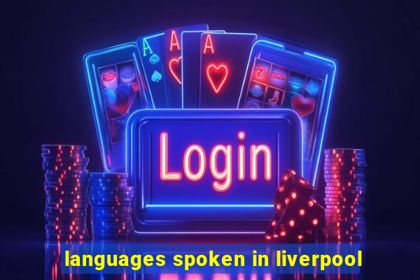 languages spoken in liverpool