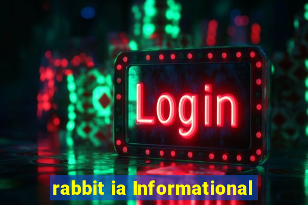 rabbit ia Informational