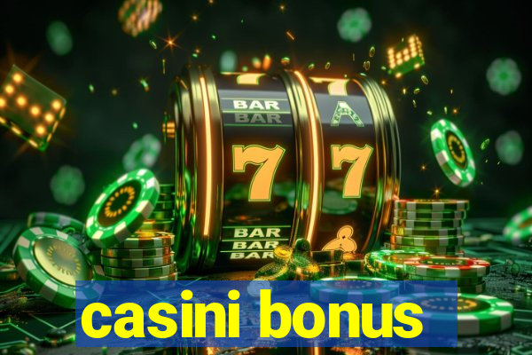 casini bonus