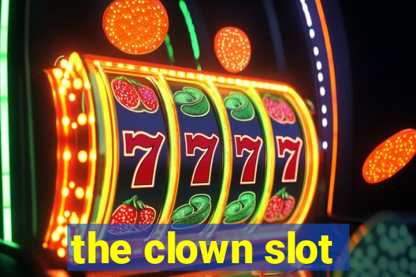 the clown slot