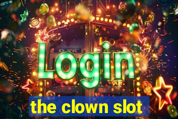 the clown slot