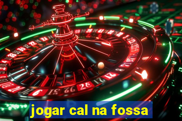 jogar cal na fossa