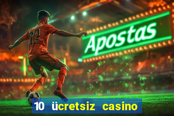 10 ücretsiz casino bonusu depozito yok