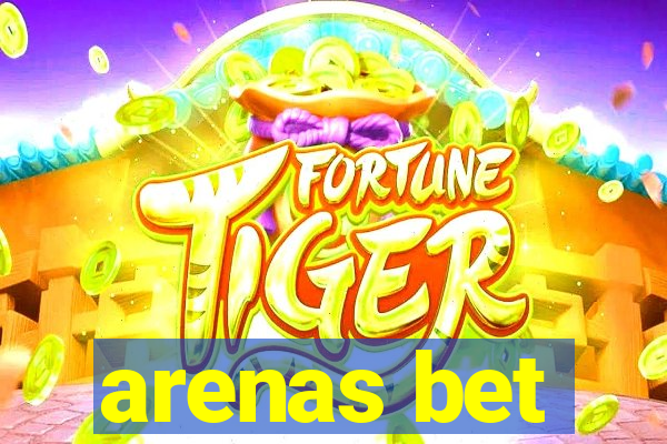 arenas bet