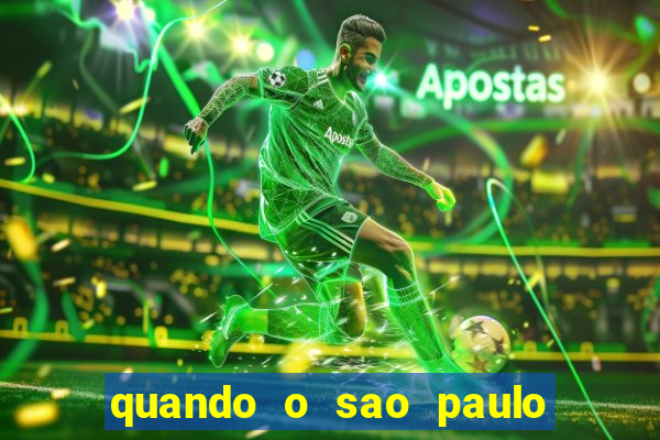 quando o sao paulo vai jogar