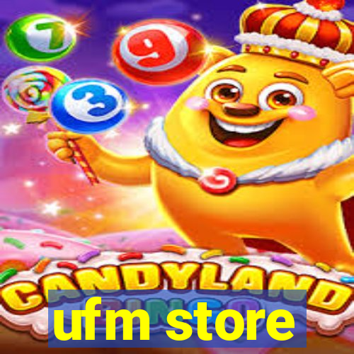 ufm store