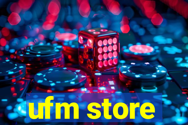 ufm store