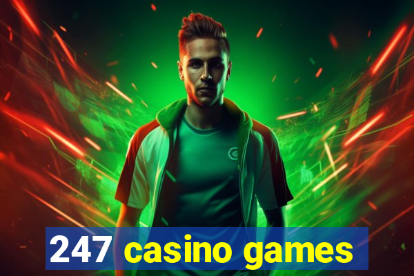 247 casino games