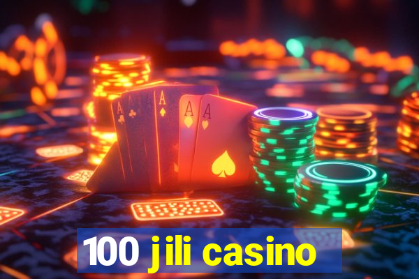 100 jili casino