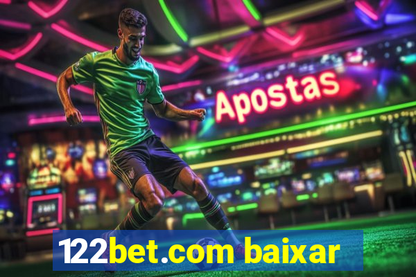 122bet.com baixar