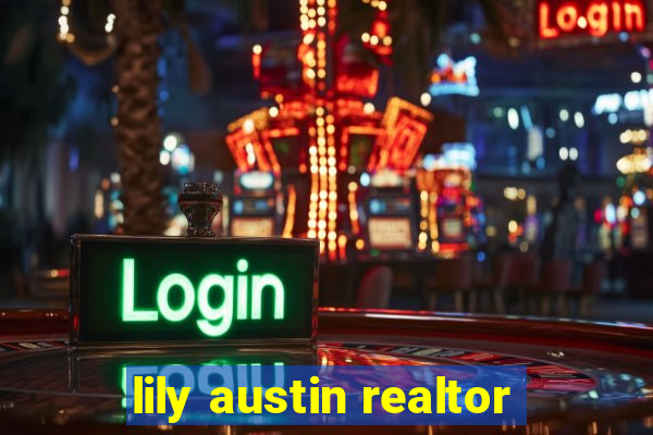 lily austin realtor