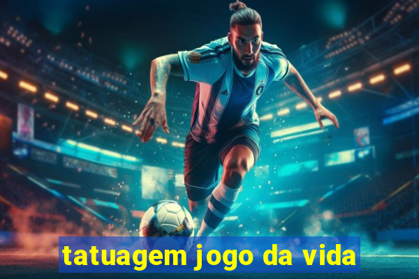 tatuagem jogo da vida