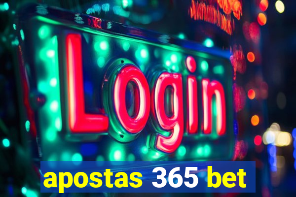 apostas 365 bet