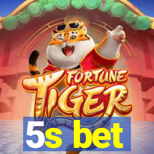 5s bet