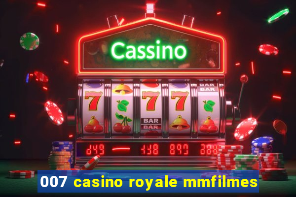 007 casino royale mmfilmes