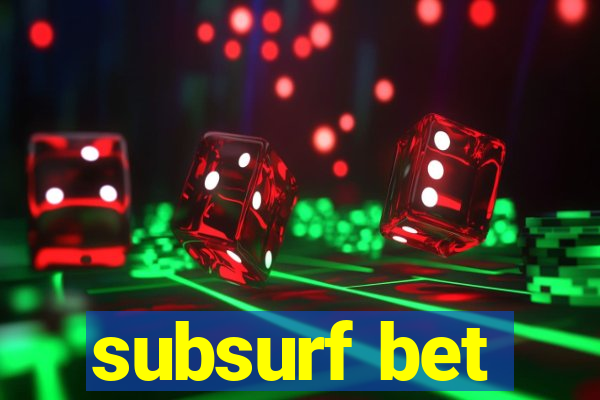 subsurf bet